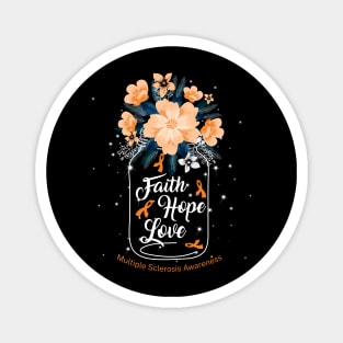 Faith Hope Love  For Multiple Sclerosis Awareness Magnet